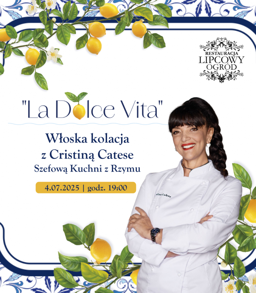LA DOLCE VITA | WŁOSKA KOLACJA W OGRODZIE 04.07. (PT) GODZ: 19:00